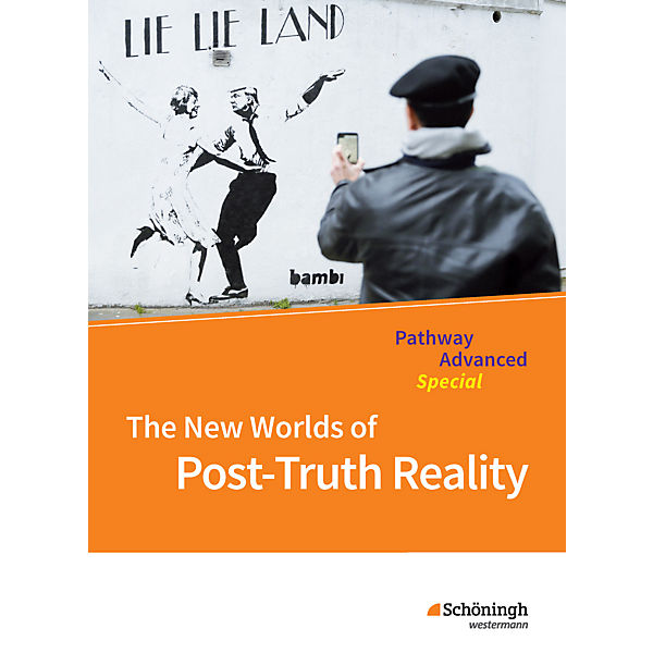 Pathway Advanced: Pathway Advanced Special - The New Worlds of Post-Truth Reality: Themenheft