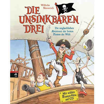 Die Unsinkbaren Drei: Die unglaublichen Abenteuer der besten Piraten der Welt, m. Audio-CD