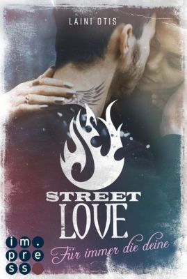 Street Love: Für immer die deine, Band 1