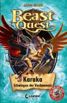 Bücher: Loewe Verlag Buch - Beast Quest: Karaka, Schwingen der Verdammnis, Band 51