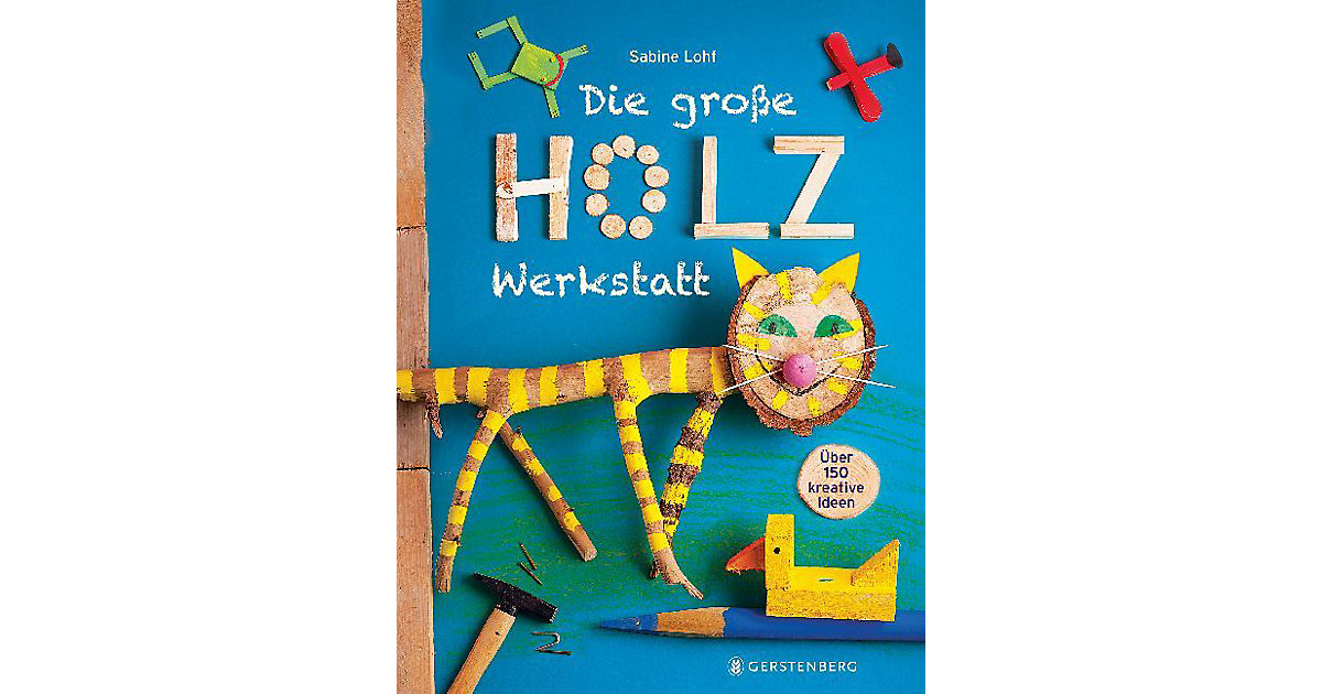 Gerstenberg Verlag · Die große Holzwerkstatt Gerstenberg Verlag · Die große Holzwerkstatt