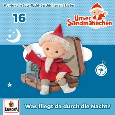 CD Unser Sandmnnchen 16 - Was fliegt da durch die Nacht Hrbuch
