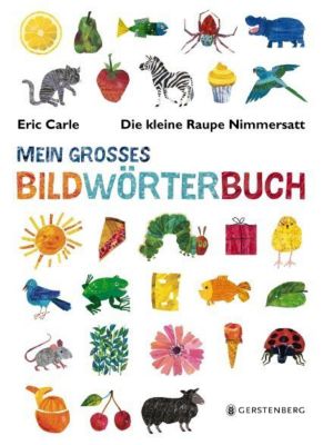 Buch - Die kleine Raupe Nimmersatt: Mein groes Bildwrterbuch