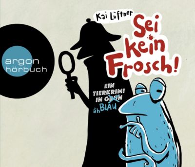 Sei kein Frosch!, 3 Audio-CDs Hrbuch