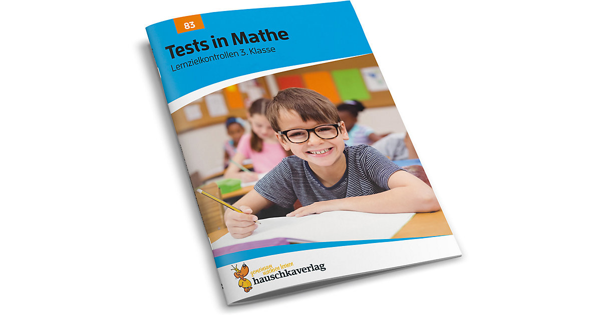 Hauschka Verlag · Tests in Mathe - Lernzielkontrollen 3. Klasse Hauschka Verlag · Tests in Mathe - Lernzielkontrollen 3. Klasse
