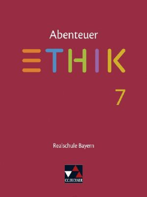 Buch - Abenteuer Ethik, Realschule Bayern: 7. Jahrgangsstufe