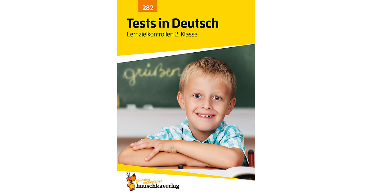 Hauschka Verlag · Tests in Deutsch - Lernzielkontrollen 2. Klasse Hauschka Verlag · Tests in Deutsch - Lernzielkontrollen 2. Klasse