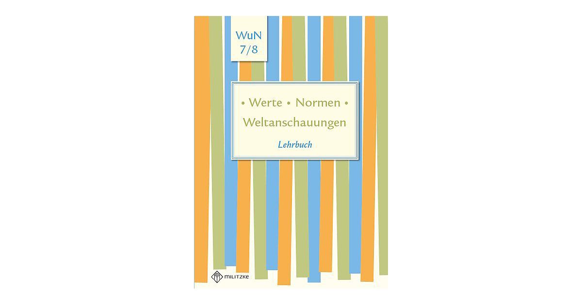 Buch - Werte - Normen - Weltanschauungen, Ausgabe Niedersachsen: 7./8. Klasse, Schülerband