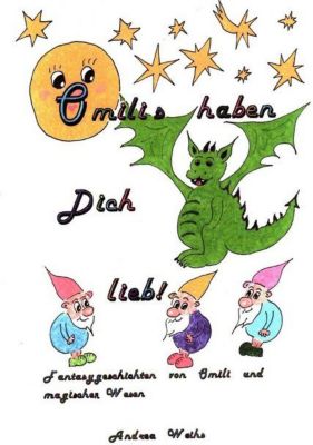 Buch - Omilis haben Dich lieb! Fantasygeschichten von Omili und magischen Wesen