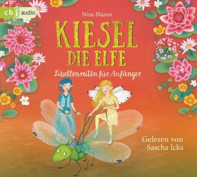 Kiesel, die Elfe: Libellenreiten Anf�nger, 2 Audio-CDs H�rbuch Kinder