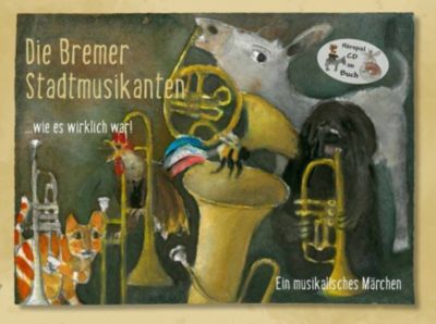 Buch - Die Bremer Stadtmusikanten ...wie es wirklich war!, mit Audio-CD
