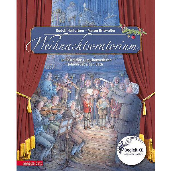 Musikalisches Bilderbuch: Weihnachtsoratorium, mit Audio-CD