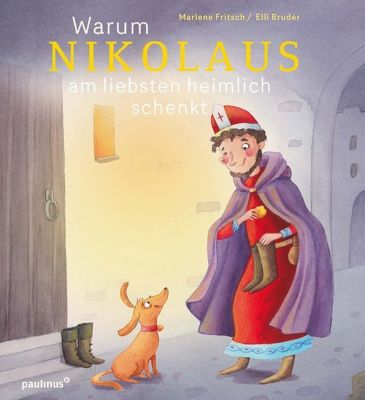 Buch - Warum Nikolaus am liebsten heimlich schenkt