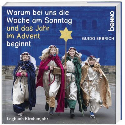 Buch - Warum bei uns die Woche am Sonntag und das Jahr im Advent beginnt