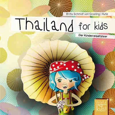 World for kids - Reiseführer für Kinder: Thailand for kids