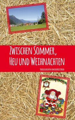 Buch - Zwischen Sommer, Heu und Weihnachten