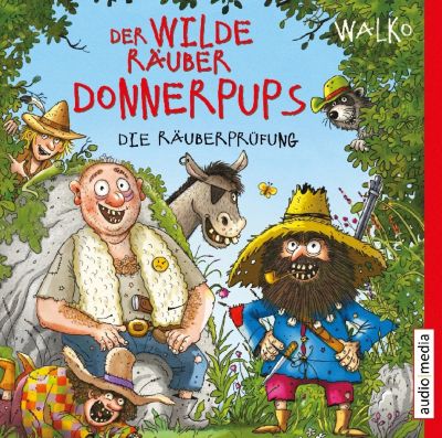 Der wilde R�uber Donnerpups: Die R�uberpr�fung, 1 Audio-CD H�rbuch