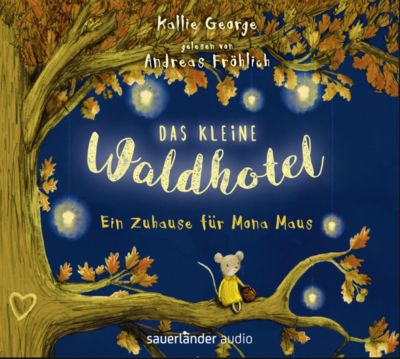 Das kleine Waldhotel: Ein Zuhause Mona Maus, 2 Audio-CDs H�rbuch Kinder