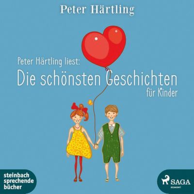 Peter Hrtling liest: Die schnsten Geschichten Kinder, 2 Audio-CDs, MP3 Format Hrbuch Kinder