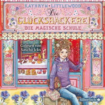 Die Glücksbäckerei: Die magische Schule 3 Audio-CDs