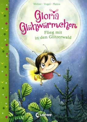 Buch - Gloria Glhwrmchen: Flieg mit in den Glitzerwald, Band 4