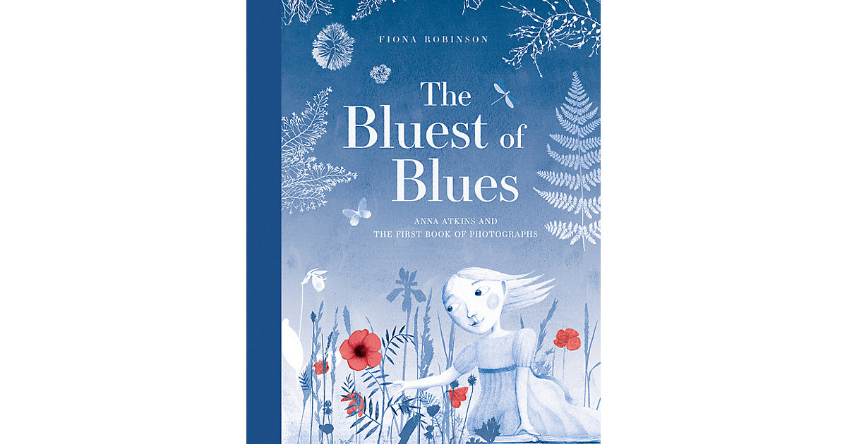 Buch - The Bluest of Blues: Anna Atkins and the First Book of Photographs