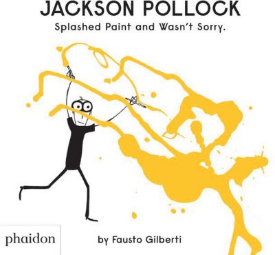 Buch - Jackson Pollock Splashed Paint And Wasn´t Sorry.