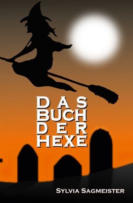 Das Buch der Hexe: Ein Abenteuer mit Felix und seinen Freunden
