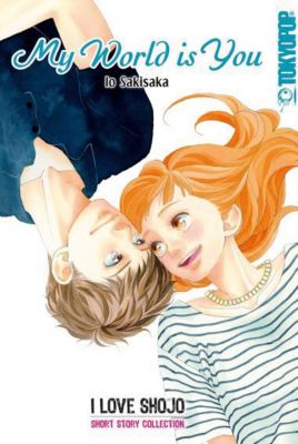 Buch - I LOVE SHOJO Short Story Collection: My World is You