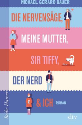 Image of Buch - Die Nervensäge, meine Mutter, Sir Tiffy, der Nerd & Ich