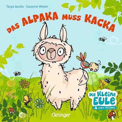 Die kleine Eule und ihre Freunde: Das Alpaka muss Kacka