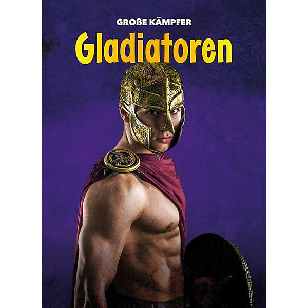 Große Kämpfer: Gladiatoren