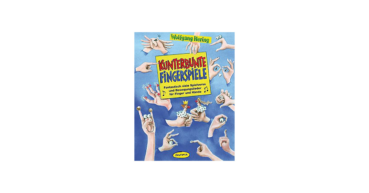 Oekotopia Verlag · Kunterbunte Fingerspiele Oekotopia Verlag · Kunterbunte Fingerspiele
