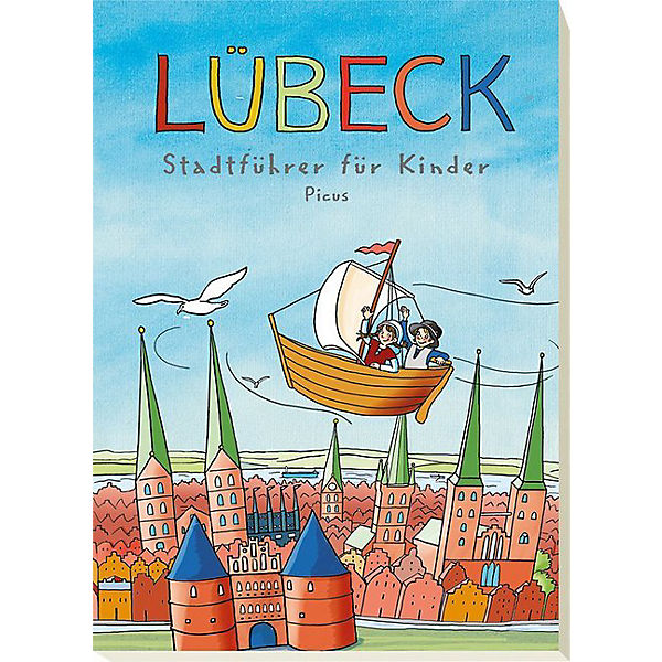 Lübeck. Stadtführer für Kinder
