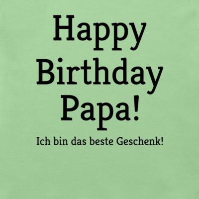 Anlasse Baby Happy Birthday Papa Ich Bin Das Beste Geschenk Baby T Shirt Kurzarm T Shirts T Shirts Fur Kinder Mytoys