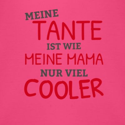 Sprüche Kind Meine Tante ist wie meine Mama nur cooler Baby Body