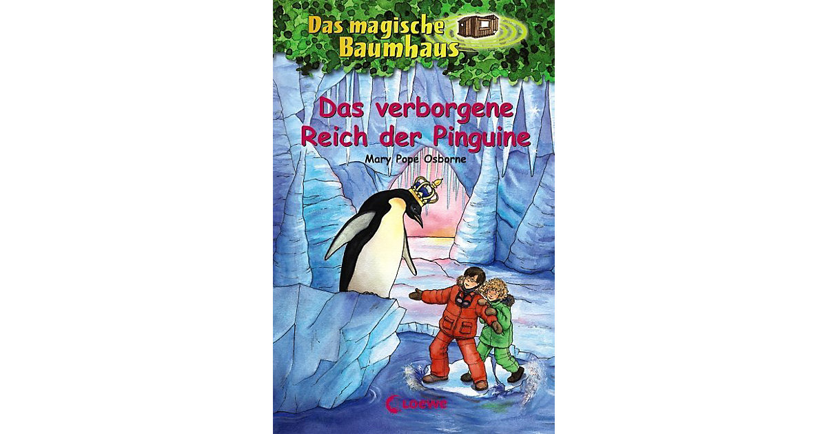 Bücher: Loewe Verlag Buch - Das magische Baumhaus: Das verborgene Reich der Pinguine