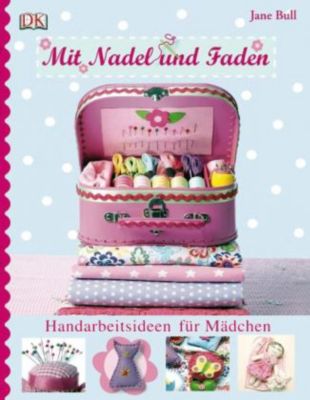 Buch - Mit Nadel und Faden - Handarbeitsideen Mädchen Kinder
