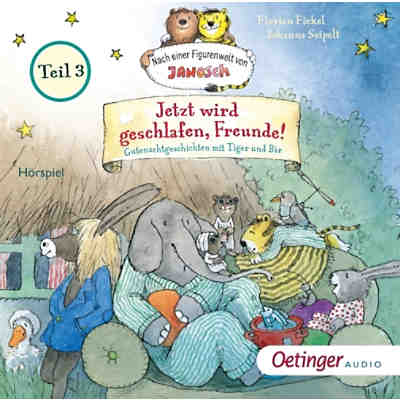 Jetzt wird geschlafen, Freunde! Teil 3 - Gutenachtgeschichten mit Tiger und Bär, Audio-CD