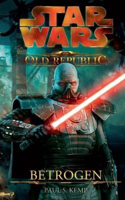 Image of Buch - Star Wars, The Old Republic - Betrogen