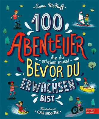 Image of Buch - 100 Abenteuer die du erleben musst, bevor du erwachsen bist