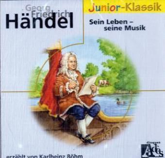 Georg Friedrich Händel, Sein Leben - seine Musik, 1 Audio-CD Hörbuch