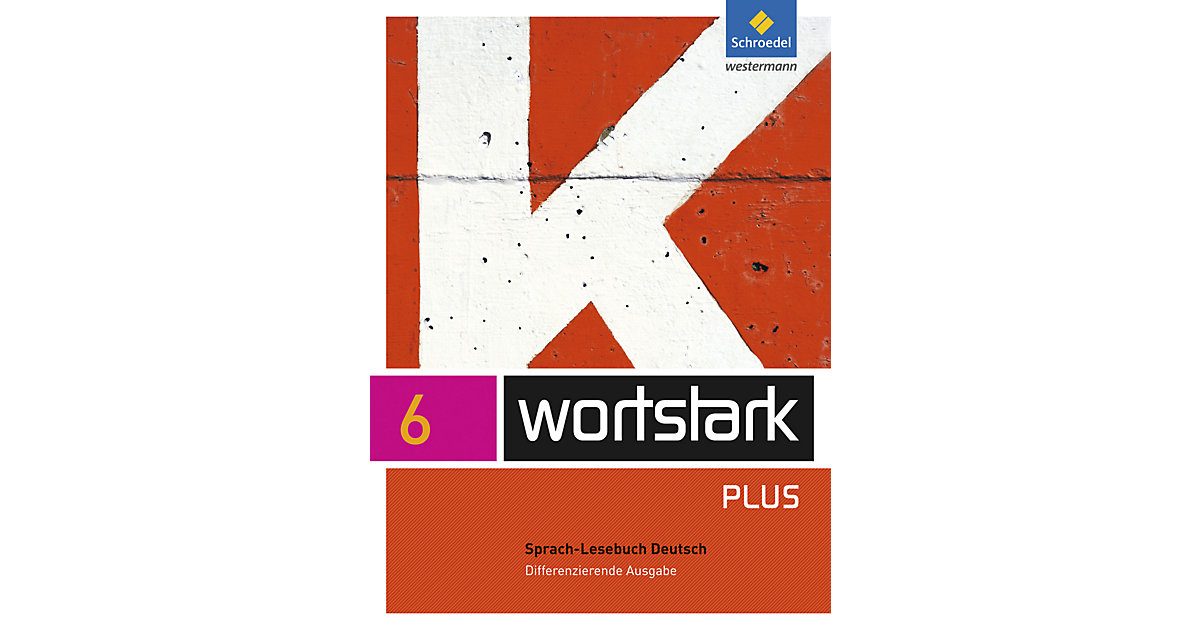 Buch - Wortstark, Differenzierende Ausgabe: 6. Klasse, Sprach-Lesebuch Deutsch
