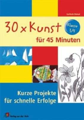 Buch - 30 x Kunst 45 Minuten, Klasse 3/4 Kinder