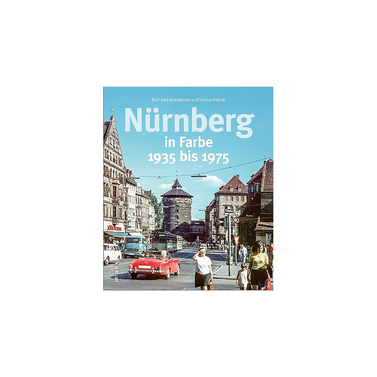 Nürnberg in Farbe