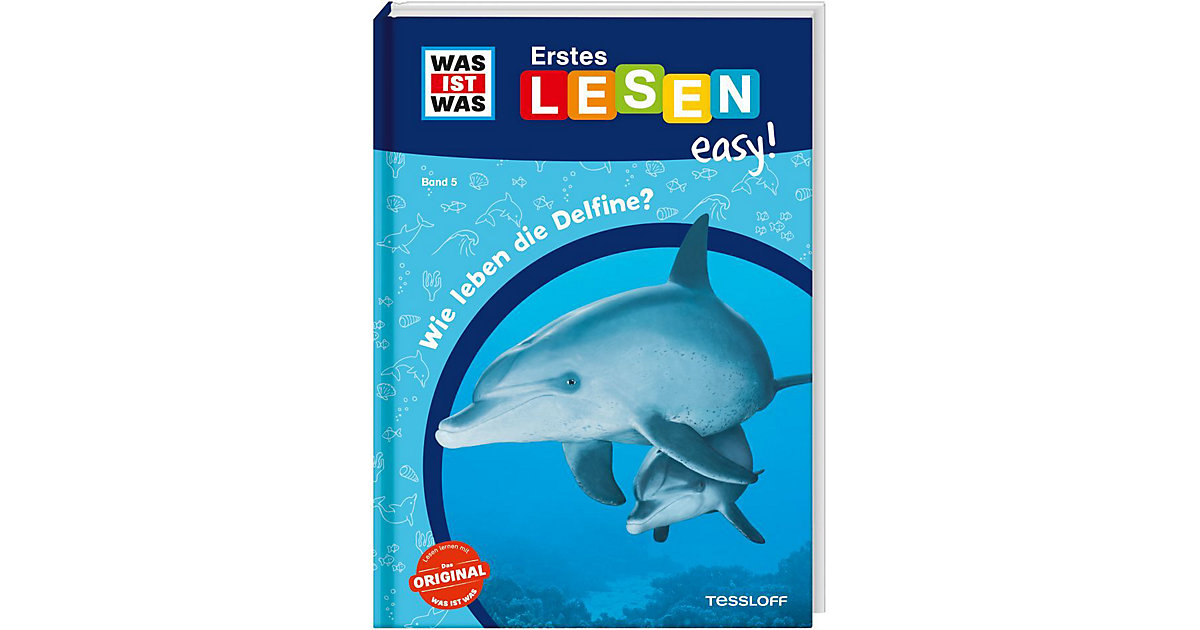 Bücher: Tessloff Verlag Buch - WAS IST WAS Erstes Lesen easy! Band 5. Wie leben die Delfine?