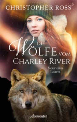 Image of Buch - Northern Lights - Die Wölfe vom Charley River (Northern Lights, Bd. 4)
