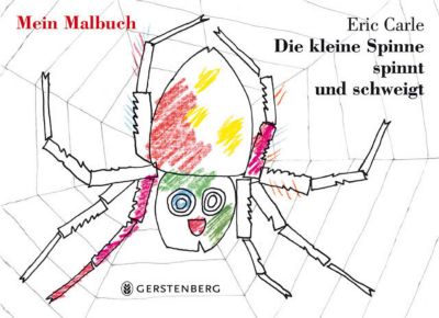 Die kleine Spinne spinnt und schweigt, Malbuch, Eric Carle ...