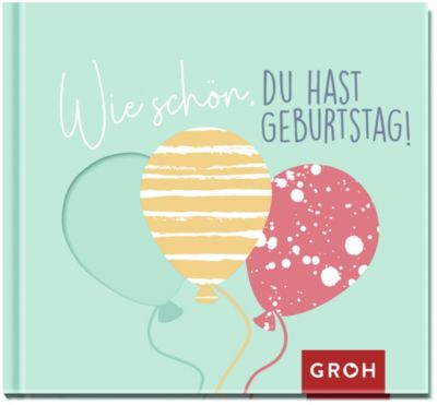 Wie schön, du hast Geburtstag!, Groh Verlag myToys