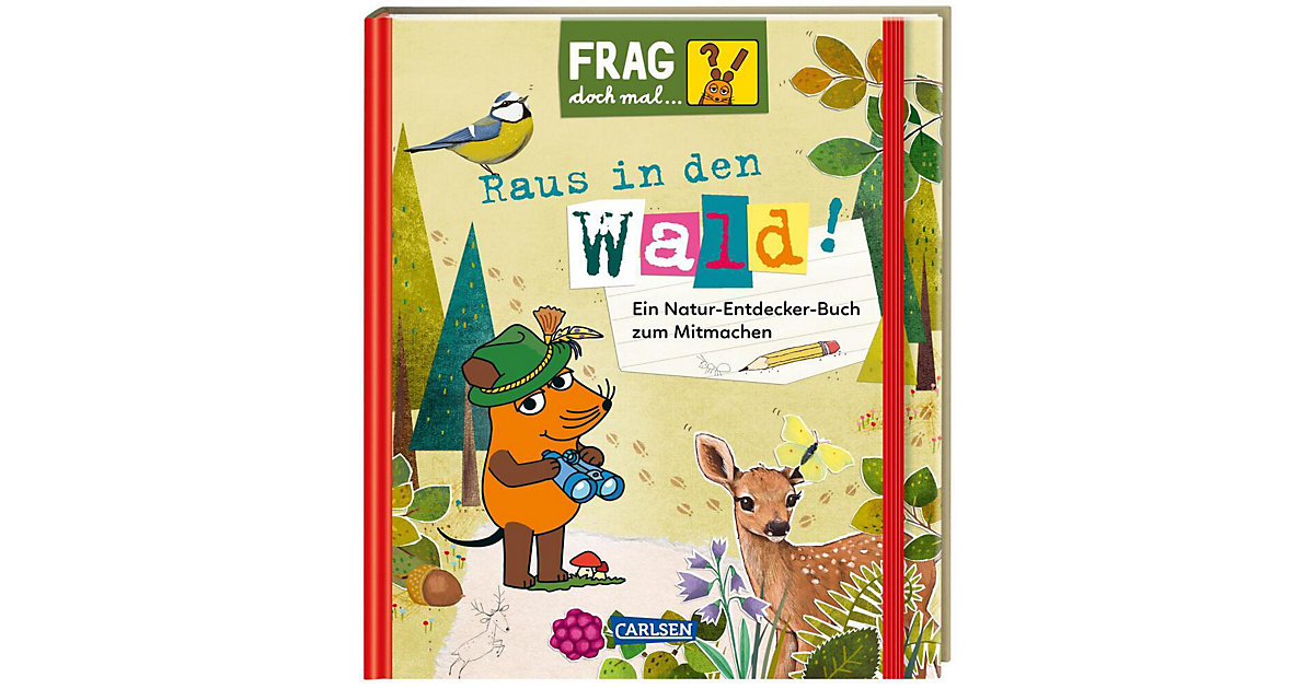 Spielzeug: Carlsen Verlag Buch - Frag doch mal ... die Maus!: Raus in den Wald!